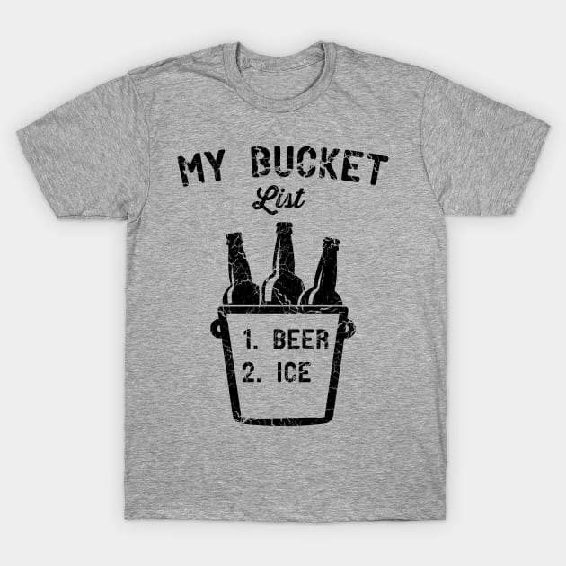 My bucket list is full of beer T-Shirt by Blister